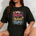 thumbnail image 1 of 100% Cotton Big Fan of Human Rights Colorful Quote T-Shirt, 1 of 5