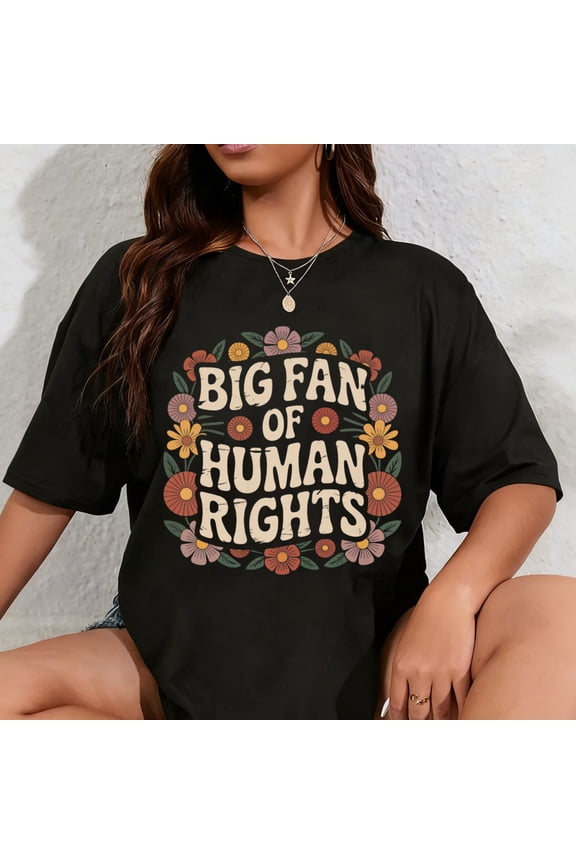 100% Cotton Big Fan of Human Rights Protest Defend Equality Retro Floral T-Shirt