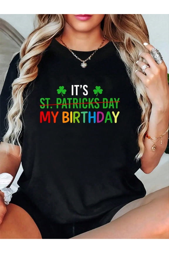 100% Cotton My Birthday St Patrick's Day 2024 - Funny Shamrock T-Shirt Printed Cotton T-Shirts For Summer, Soft And Breathable, Fashionable And Comfortable Graphic Tees