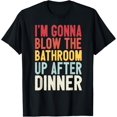 100 Cotton Blow the Bathroom Up Adult Humor Inappropriate Offensive T