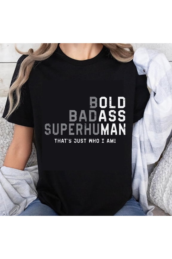 100% Cotton Bold Badass Superhuman That's Just Who I Am T-Shirt Women's Casual Graphic Tee Funny Motivational Shirt Unisex Top