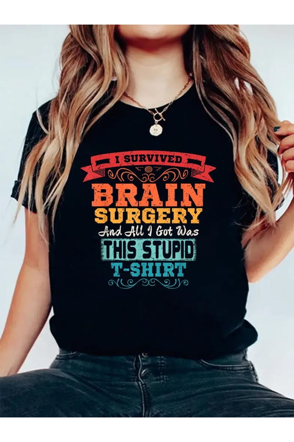 Brain Surgery Shirt Survivor Post Cancer Tumor Recovery Gift T-Shirt Women's Men's Graphic Tee Casual Tops