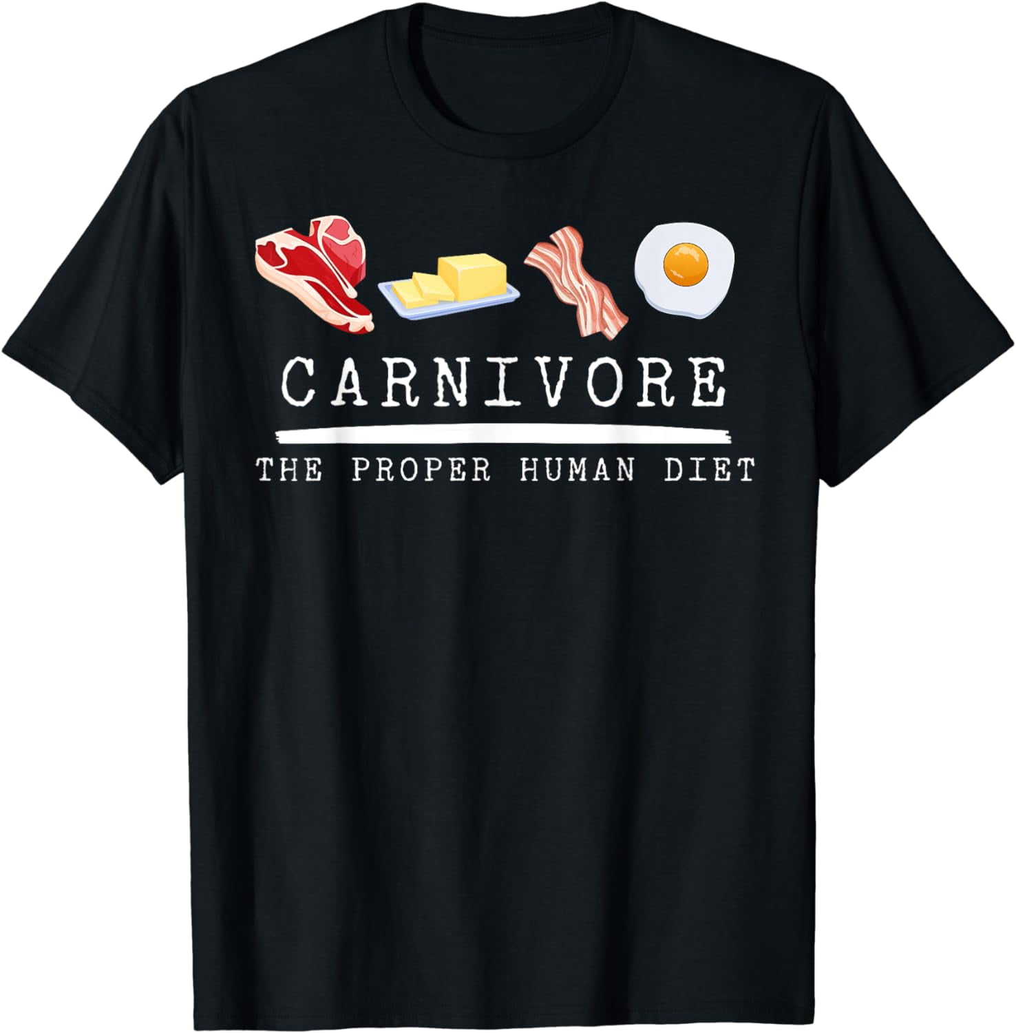 100 Cotton Carnivore The Proper Human Diet Beef Butter Bacon Eggs T