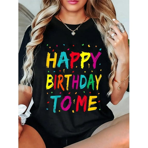 100% Cotton Casual Tshirt Happy Birthday To Me Birthday Party T-Shirt For , Adults T-Shirt