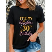 100% Cotton Casual Tshirt Happy Dad Mom It's My Daughter's 30th Birthday 30 Years Old T-Shirt