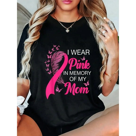 100% Cotton Casual Tshirt I Wear Pink In Memory Of My Mom Breast Cancer Awareness T-Shirt