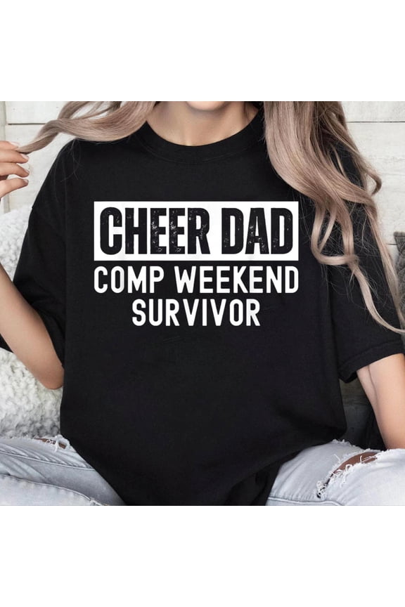 100% Cotton Cheer Dad Comp Weekend Survivor Cheerleading T-Shirt