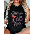 thumbnail image 1 of 100% Cotton Cheers To 60 Years 60th Birthday 60 Years Old Bday T-Shirt, 1 of 4