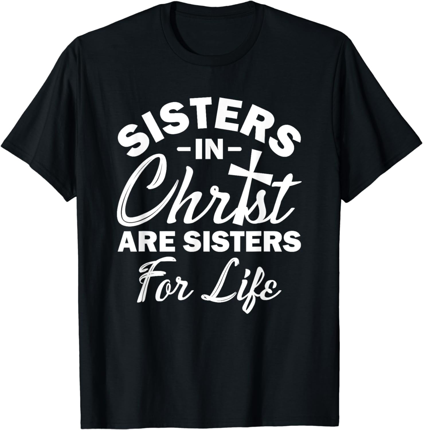 100% Cotton Christian Jesus Bible Sisters In Christ Are Sisters For ...