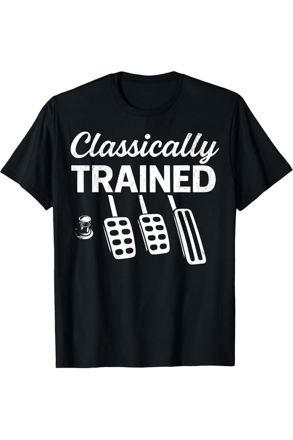 100% Cotton Classically Trained with Dimmer Manual Car Pedals Driving T-Shirt