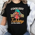 thumbnail image 1 of 100% Cotton Coolest Turkey at the Table Funny Thanksgiving Shirt for Women Men Family Holiday Party T-Shirt Casual Wear, 1 of 5