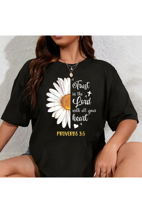 100% Cotton Cute Trust in the Lord Proverbs 3 5 Daisy Bible Verse T-Shirt