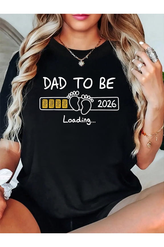 100% Cotton Dad To Be 2026 Dad Loading New Dad est 2026 Daddy To Be T-Shirt Print Round Neck Cotton T-Shirt, Summer Women's Tops, gift
