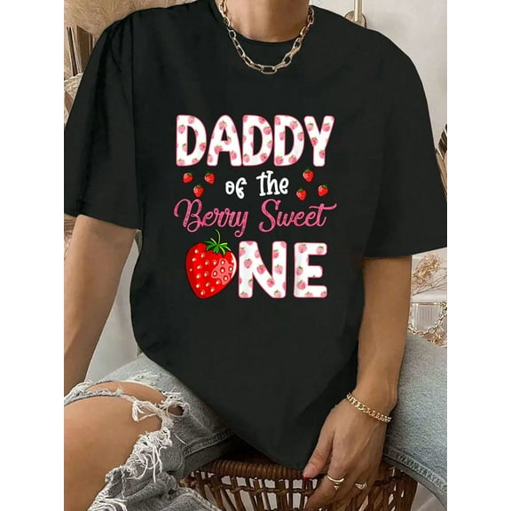 100% Cotton Daddy Of The Berry Sweet One Strawberry First Birthday T-Shirt.Jpg