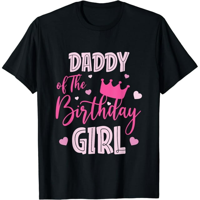 100% Cotton Daddy Of The Birthday Girl Cute Pink Matching Family T ...