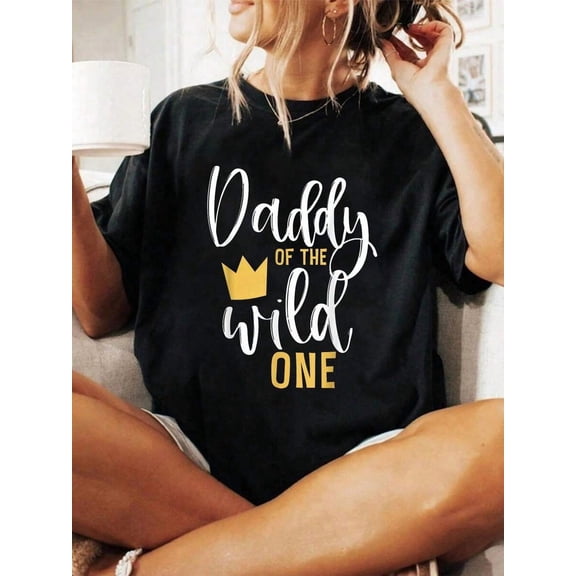 100% Cotton Daddy Of The Wild One Shirt 1st Birthday First Thing Dad Tee T-Shirt Print T-Shirt Casual Crew Neck Short Sleeve Comfort Tee Top For Spring & Summer Women's Clothing