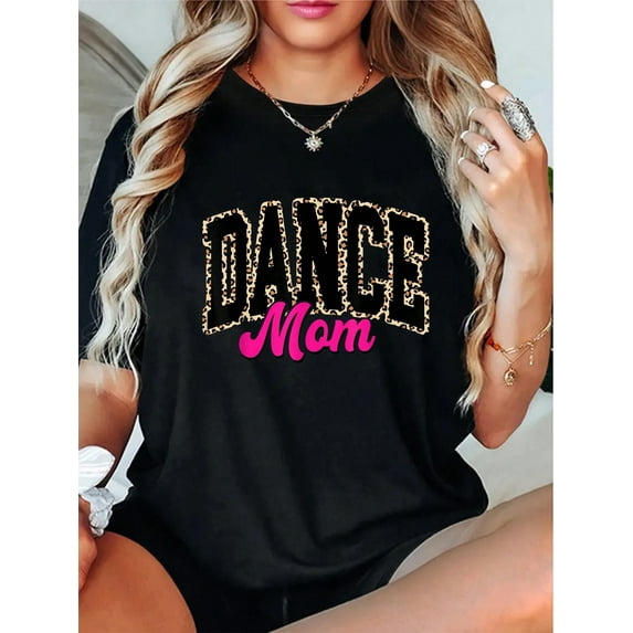 100% Cotton Dance Mom Leopard Dancing Mom Life Girls Women Dancer T-Shirt