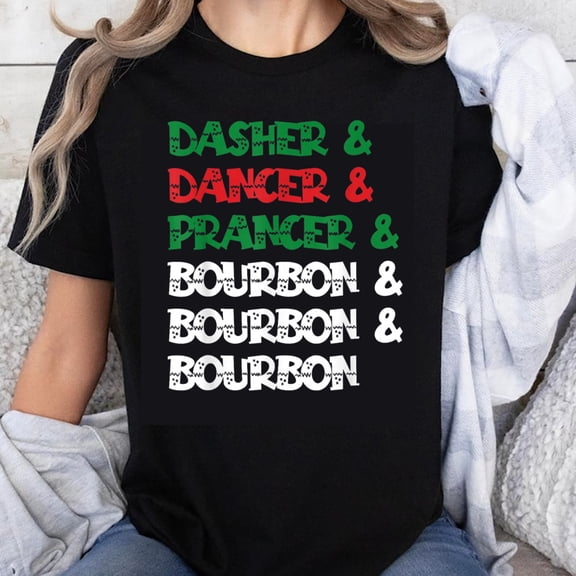 100% Cotton Dasher And Dancer Prancer And Bourbon Christmas Shirt Holiday Fun Funny Xmas Tee For Women Men Unisex Gift