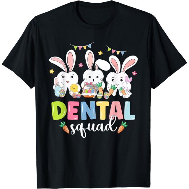 100 Cotton Dental Squad Easter Day Funny Tooth Dental Assistant