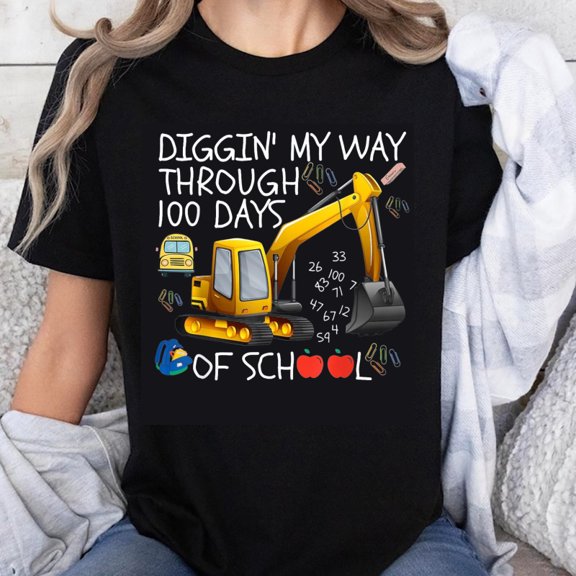 100% Cotton Diggin' My Way Through 100 Days Of School