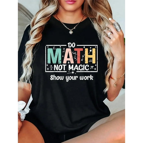 100% Cotton Do Math Not Magic Funny Math Teacher Back To School T-Shirt