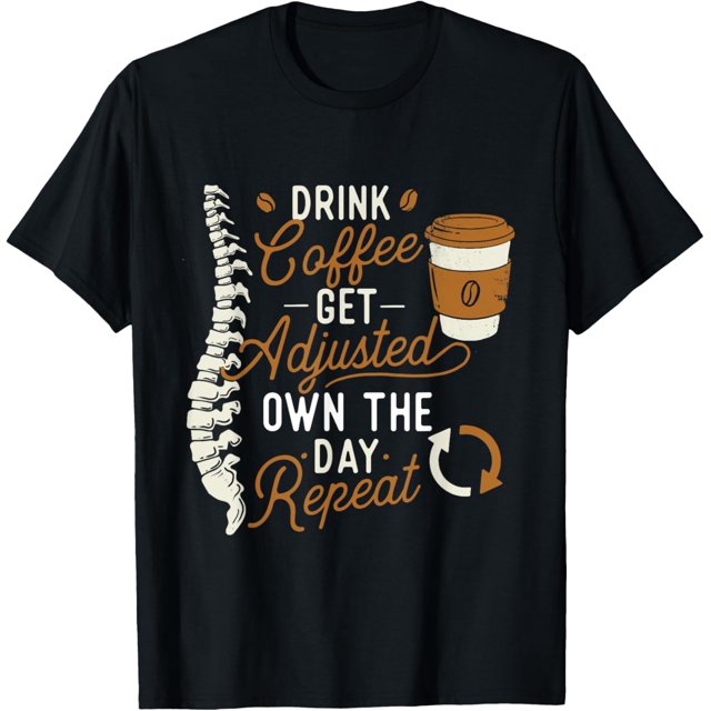 100 Cotton Drink Coffee Get Adjusted Chiropractor Physical Therapist