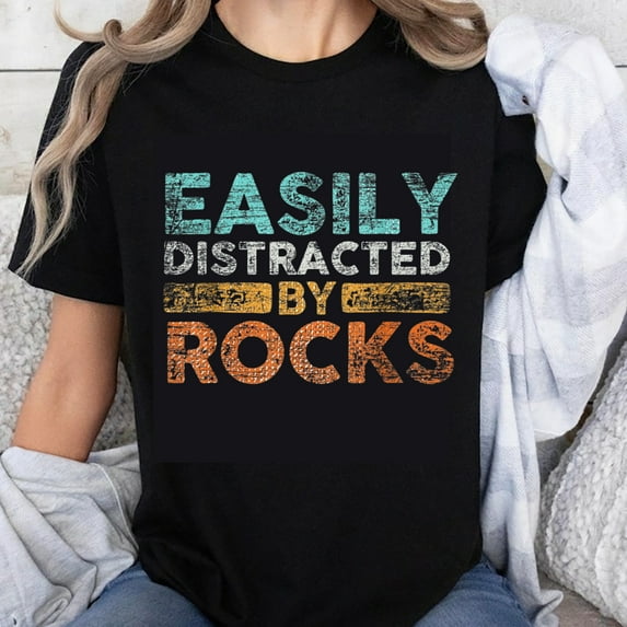 100% Cotton Easily Distracted By Rocks Funny Rock Hiking Outdoor Adventure T-Shirt for Women Men Unisex Casual Wear