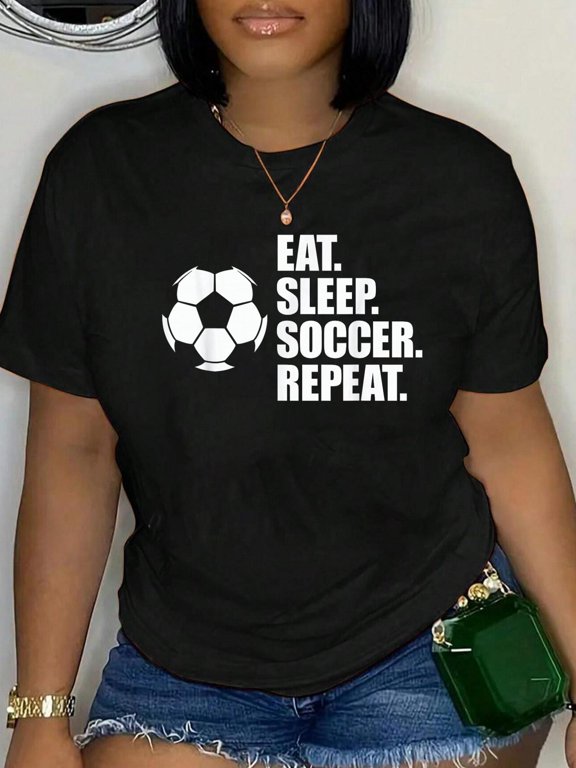 Eat Sleep Soccer Repeat, for Coaches, Players & Sports Fans T-Shirt Women's Graphic Tee Casual Tops