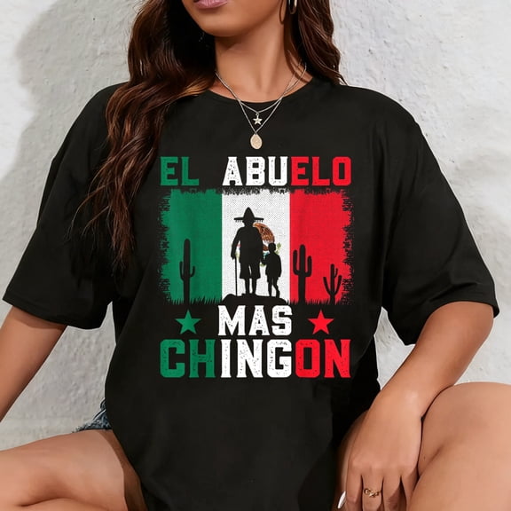 100% Cotton El Abuelo Más Chingón Mexican Pride Funny Latino T-Shirt