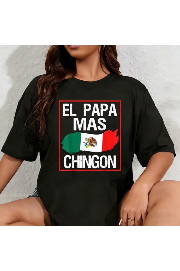100% Cotton El Papa Mas Chingon Mexican Dad T-Shirt