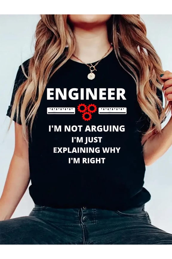 100% Cotton Engineer I'm Not Arguing - Funny Sarcastic Engineering Gift T-Shirt Small Women's Graphic Tee Casual Tops