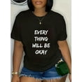 thumbnail image 1 of 100% Cotton Everything Will Be Okay | Everything Will Be Ok T-Shirt, 1 of 4