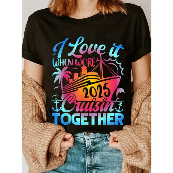 100% Cotton Family Cruise 2025 I Love It When We're Cruisin' Together T-Shirt