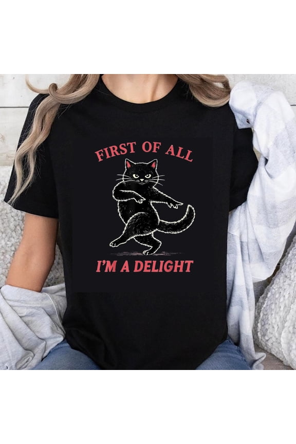 100% Cotton First Of All I'm A Delight Black Cat Graphic Funny Cute Pet Lover Women Men Unisex T-Shirt