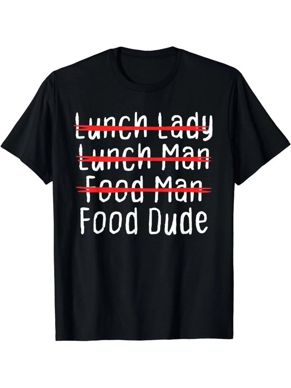 100% Cotton Funny Food Dude T-Shirt, Lunch Day Graphic Tee, Cafeteria Worker Food Service Casual Shirt for Adult Men and Women, Kitchen Staff Gift