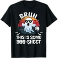 100 Cotton Funny Ghost Halloween humor Bruh this is some boo sheet T