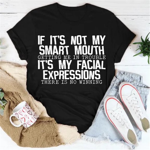100% Cotton Funny If It's Not My Smart Mouth T-Shirt Sarcastic Graphic Tee for Adults Men Women Humorous Saying Shirt Short Sleeve Casual Unisex Gift