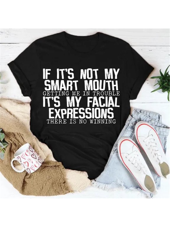 100% Cotton Funny If It's Not My Smart Mouth T-Shirt Sarcastic Graphic Tee for Adults Men Women Humorous Saying Shirt Short Sleeve Casual Unisex Gift