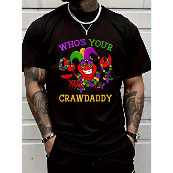 100% Cotton Funny Mardi Gras Who's Your Crawfish Daddy Tee & New Orleans T-Shirt Graphic T-shirts for men and women