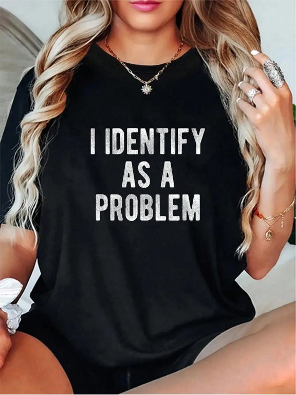 100% Cotton Funny Sarcastic T-Shirt, "I Identify As A Problem" Humorous Quote Graphic Tee, Novelty Joke Print Shirt, Casual Short Sleeve Crew Neck Gift T-Shirt for Men and Women
