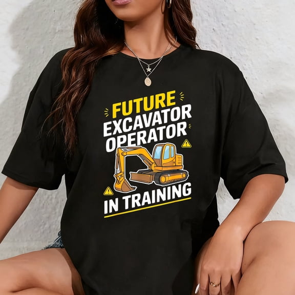 100% Cotton Future Excavator Operator In Training Heavy Equipment T-Shirt