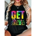 thumbnail image 1 of 100% Cotton Get You Glow On T-Shirt Casual Tops, 1 of 4