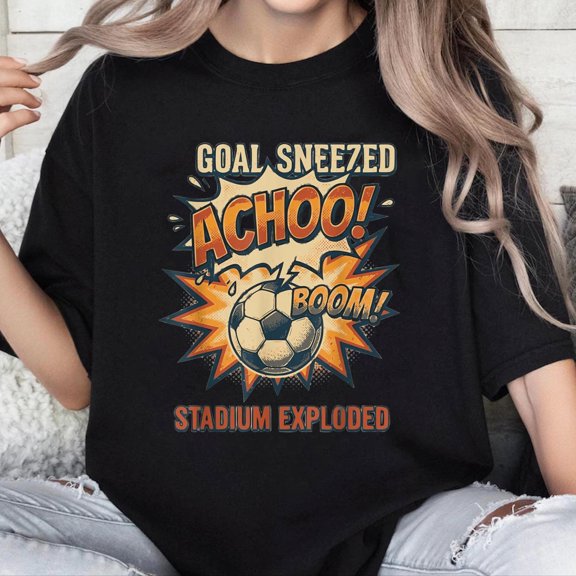 100% Cotton Goal Sneezed – Stadium Exploded Funny Soccer Meme T-Shirt
