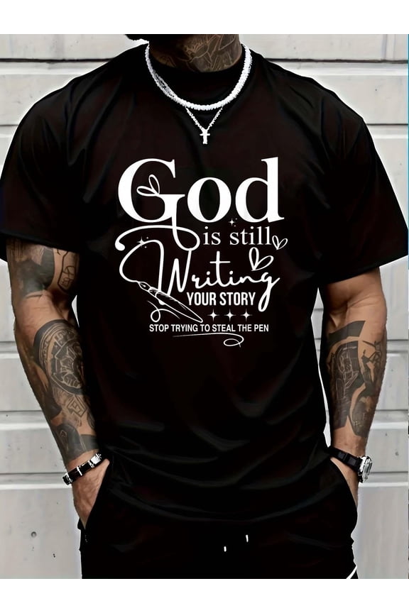 100% Cotton God Is Still Writing Your Story Stop Trying To Steal The Pen T-Shirt Graphic T-shirts for men and women