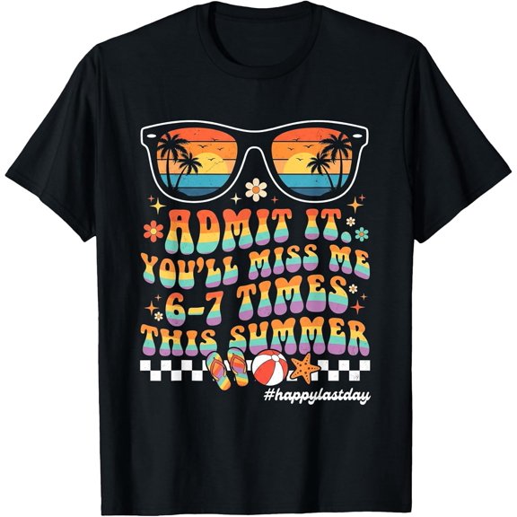 100% Cotton Groovy Last Day of School Funny Admit It You'll Miss Me 6 7 T-Shirt