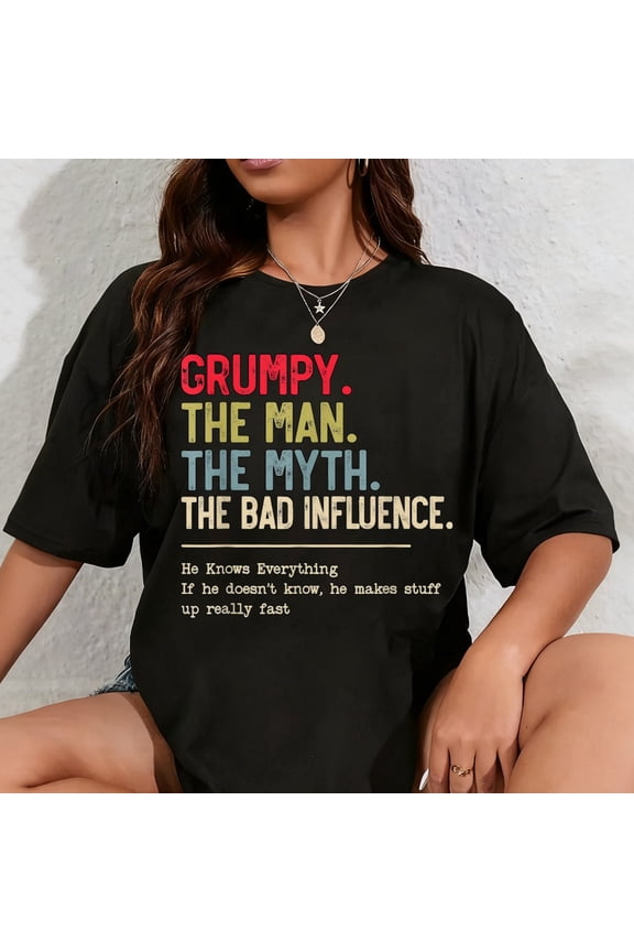100% Cotton Grumpy The Man The Myth The Bad Influence Funny Grandpa T-Shirt