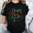 thumbnail image 1 of 100% Cotton Happy New Year Rainbow Typography T-Shirt For Women And Men Celebrate Party Season Festive Holiday Gift Wear, 1 of 5
