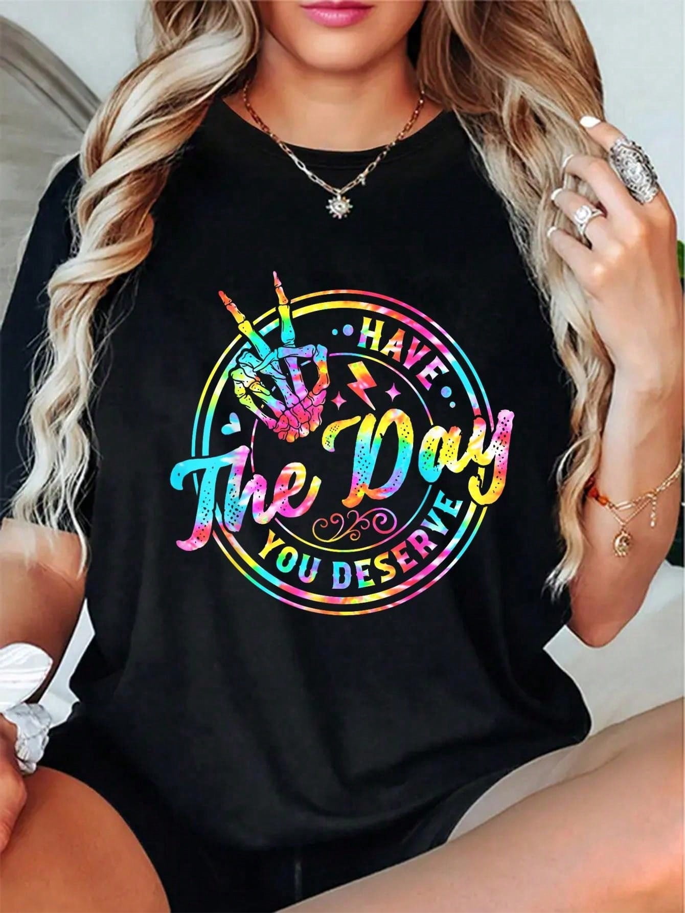 100% Cotton Have The Day You Deserve Skeleton Peace Hand Sign Tie Dye T ...