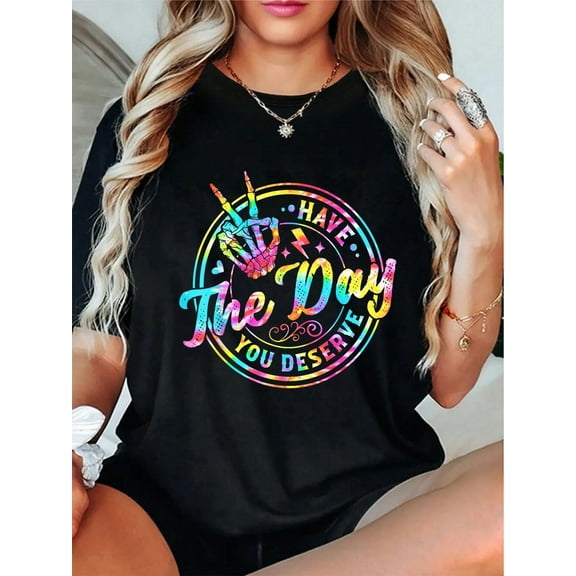 100% Cotton Have The Day You Deserve Skeleton Peace Hand Sign Tie Dye T-Shirt