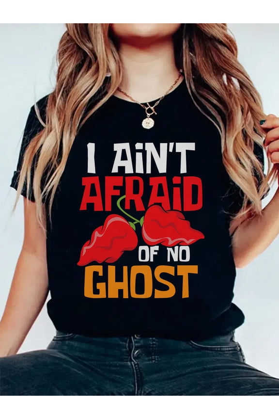 100% Cotton I Ain't Afraid of No Ghost - Mexican Hot Red Chili Pepper Comfort Colors Adult He Women's Graphic Tee Casual Tops
